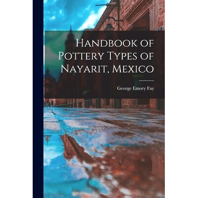 预订 Handbook of Pottery Types of Nayarit, Mexico: 9781015218284
