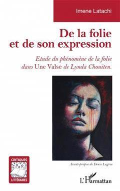[预订]De la folie et de son expression : etude du phénomène de la folie dans Une Valse de Lynda Chouiten 9782140310140