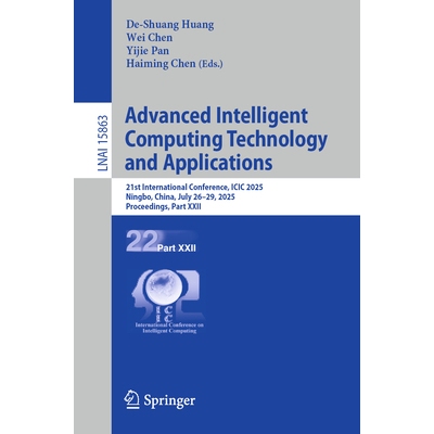 预订 Advanced Intelligent Computing Technology and Applications: 21st International Conference, ICIC 2025, Ningbo, China