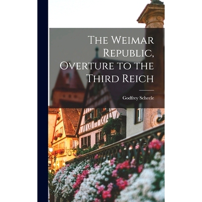 预订 The Weimar Republic, Overture to the Third Reich: 9781013430169