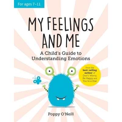 预订 My Feelings and Me: A Child’s Guide to Understanding Emotions 我和我的感受：儿童理解情绪指南: 9781800073388