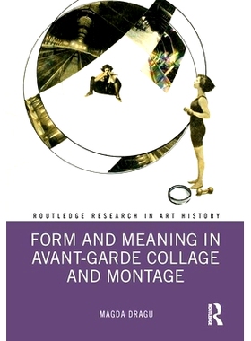 预订 Form and Meaning in Avant-Garde Collage and Montage 前卫拼贴与蒙太奇的形式与意义: 9780367322540
