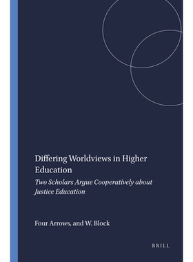 预订 Differing Worldviews in Higher Education: Two Scholars Argue Cooperatively about Justice Education 不同的高等教育世