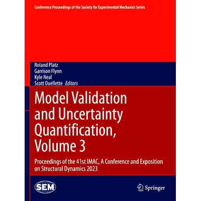 预订 Model Validation and Uncertainty Quantification, Volume 3: Proceedings of the 41st IMAC, A Conference and Expositio