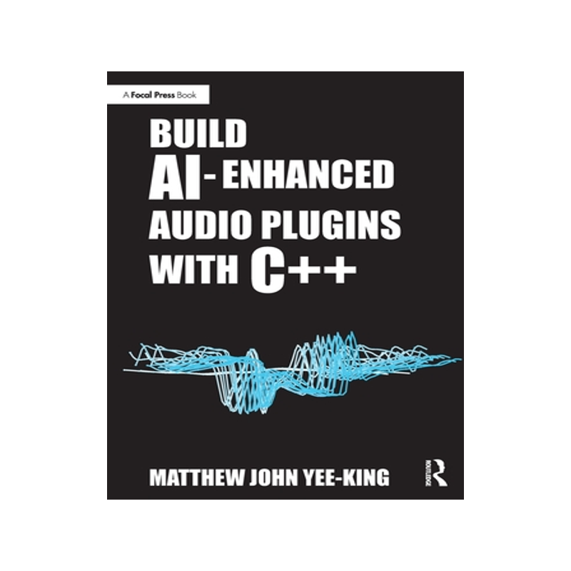 预订 Build AI-Enhanced Audio Plugins with C++
