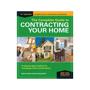 预订 The Complete Guide to Contracting Your Home: A Step-By-Step Method for Managing Home Construction
