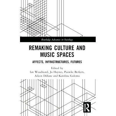 预订 Remaking Culture and Music Spaces: Affects, Infrastructures, Futures 重塑文化与音乐空间：影响、基础设施、未来: 9781