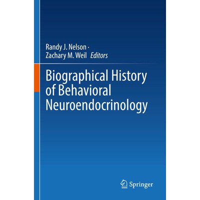 预订 Biographical History of Behavioral Neuroendocrinology 行为神经内分泌学传记史 9783031129728