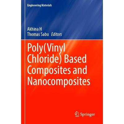 预订 Poly(Vinyl Chloride) Based Composites and Nanocomposites 聚乙烯（氯乙烯）基复合材料与纳米复合材料: 9783031453779