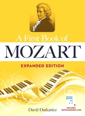 预订 A First Book of Mozart Expanded Edition: for The Beginning Pianist With Downloadable Mp3S 莫扎特*本书扩展版：适