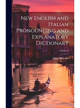 预订 New English and Italian Pronouncing and Explanatory Dictionary; Volume 2: 9781020251603