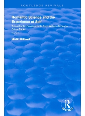 预订 Romantic Science and the Experience of Self: Transatlantic Crosscurrents from William James to Oliver Sacks: 978113