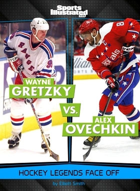 预订 Wayne Gretzky vs. Alex Ovechkin: Hockey Legends Face Off: 9781669089612