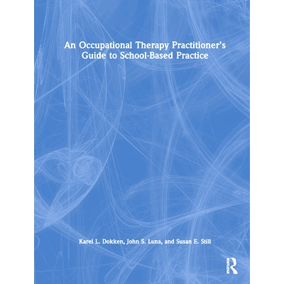 预订 An Occupational Therapy Practitioner’s Guide to School-Based Practice 职业*从业人员校本实践指南: 9781032915418