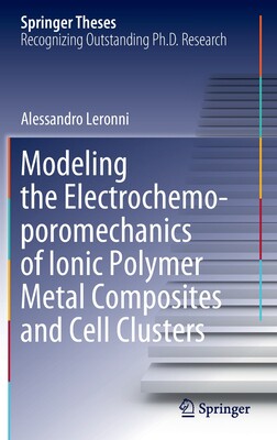 【预订】Modeling the Electrochemo-poromechanics of Ionic Polymer Metal Composites and Cell Clusters 9783030922757
