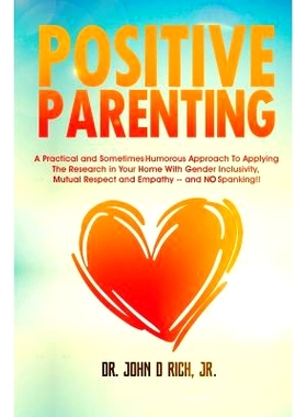 预订 Positive Parenting: A Practical and Sometimes Humorous Approach to Applying the Research in Your Home with Gender I