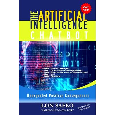 预订 The Artificial Intelligence Chatbot: Unexpected Positive Consequences: 9781070979656