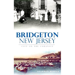 预订 Bridgeton, New Jersey: City on the Cohansey: 9781540231307