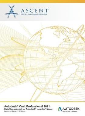 [预订]Autodesk Vault Professional 2021: Data Management for Autodesk Inventor Users: Autodesk Authorized P 9781952866012