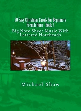 预订 20 Easy Christmas Carols For Beginners French Horn - Book 2: Big Note Sheet Music With Lettered Noteheads: 97815391