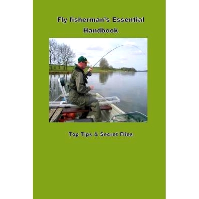 预订 Fly Fishermans Hanbook: Top Tips & Flies That Will Catch You More Fish: 9781502809759