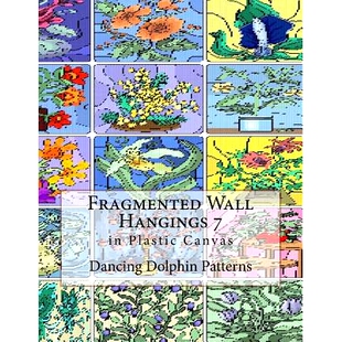 预订 Fragmented Wall Hangings 7: In Plastic Canvas: 9781981188321