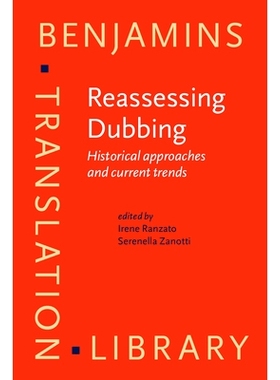 预订 Reassessing Dubbing. Historical approaches and current trends. 重新配音：历史方法和当前趋势: 9789027203465