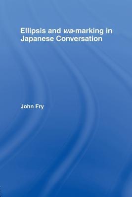 【预订】Ellipsis and wa-marking in Japanese Conversation