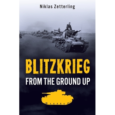 预订 Blitzkrieg:From the Ground Up: From the Ground Up 闪电战：从头开始: 9781636240558
