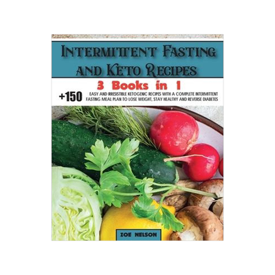 [预订]Intermittent Fasting and Keto Recipes: +150 Easy and Irresistible Ketogenic Recipes With a Complete  9781803062785