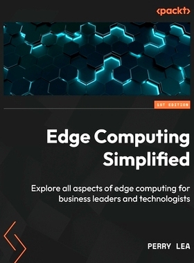 预订 Edge Computing Simplified: Explore all aspects of edge computing for business leaders and technologists