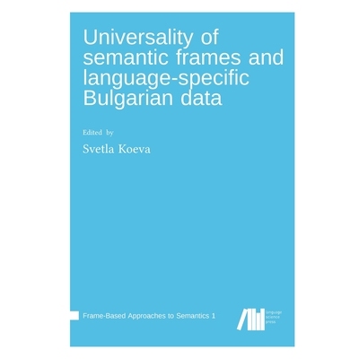 预订 Universality of semantic frames and language specific Bulgarian data: 9783985541430