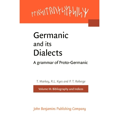 预订 Germanic and its Dialects. A grammar of Proto-Germanic. Volume III: Bibliography and Indices: 9789027209849