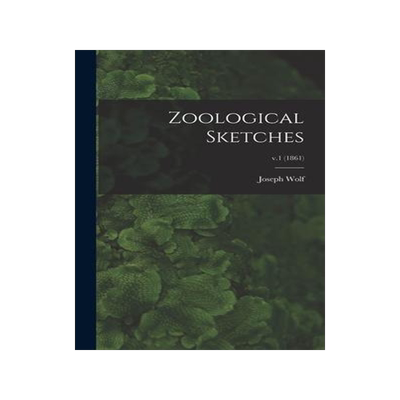 [预订]Zoological Sketches; v.1 (1861) 9781013650406