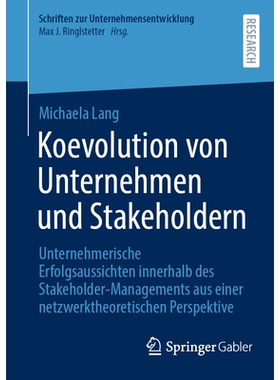 预订 Koevolution von Unternehmen und Stakeholdern: Unternehmerische Erfolgsaussichten innerhalb des Stakeholder-Manageme
