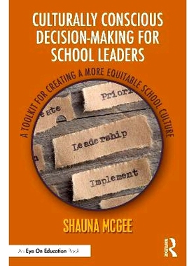 预订 Culturally Conscious Decision-Making for School Leaders: A Toolkit for Creating a More Equitable School Culture 学