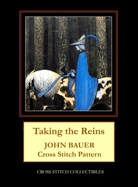 预订 Taking the Reins: John Bauer Cross Stitch Pattern: 9798643442448