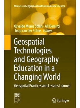 预订 Geospatial Technologies and Geography Education in a Changing World: Geospatial Practices and Lessons Learned: 9784