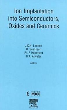 【预订】Ion Implantation Into Semiconductors, Oxides and Ceramics