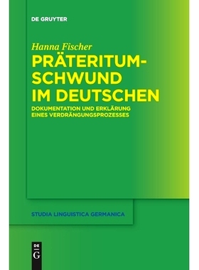 预订 Präteritumschwund im Deutschen: Dokumentation und Erklärung eines Verdrängungsprozesses 德语的过去式淡入淡出: 97