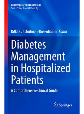 预订 Diabetes Management in Hospitalized Patients: A Comprehensive Clinical Guide 住院患者糖尿病管理：综合临床指南: 9783