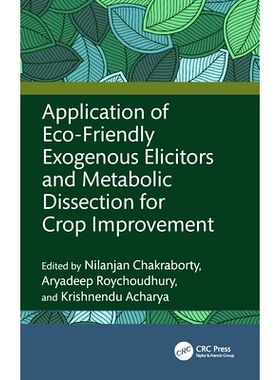 预订 Application of Eco-Friendly Exogenous Elicitors and Metabolic Dissection for Crop Improvement 生态友好型外源诱导物