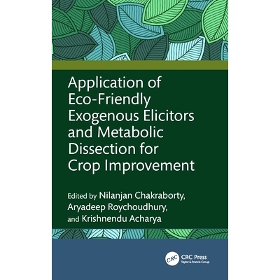 预订 Application of Eco-Friendly Exogenous Elicitors and Metabolic Dissection for Crop Improvement 生态友好型外源诱导物