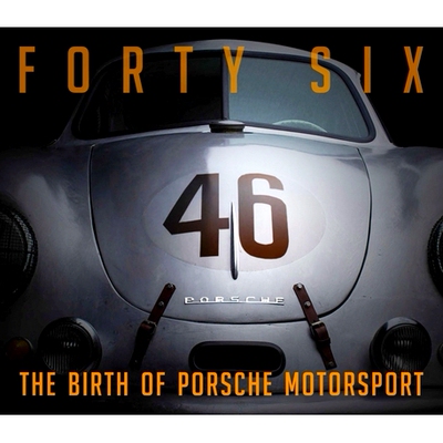 预订 Forty Six: The Birth of Porsche Motorsport 四十六载:保时捷运动之启航: 9781956309010