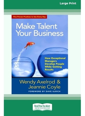 预订 Make Talent Your Business: How Exceptional Managers Develop People While Getting Results (16pt Large Print Edition)