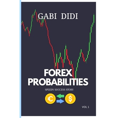 预订 Forex Probabilities: Speedy trading strategies - speedy success story: 9798872738442