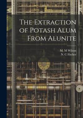 [预订]The Extraction of Potash Alum From Alunite 9781021436894