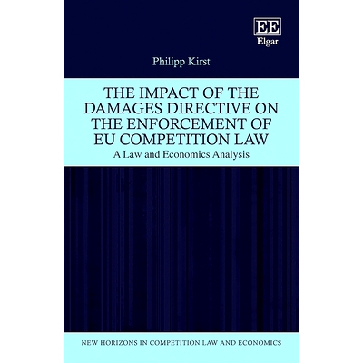 预订 The Impact of the Damages Directive on the Enforcement of Eu Competition Law: A Law and Economics Analysis 损害赔偿