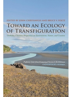 预订 Toward an Ecology of Transfiguration: Orthodox Christian Perspectives on Environment, Nature, and Creation 走向变形