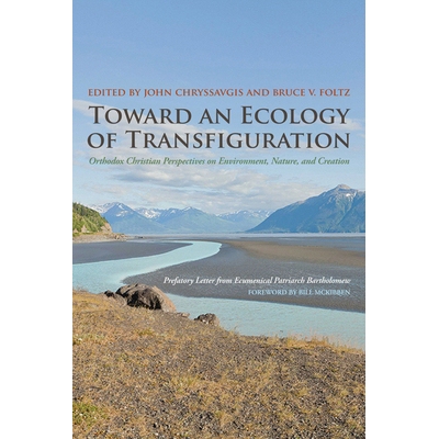 预订 Toward an Ecology of Transfiguration: Orthodox Christian Perspectives on Environment, Nature, and Creation 走向变形